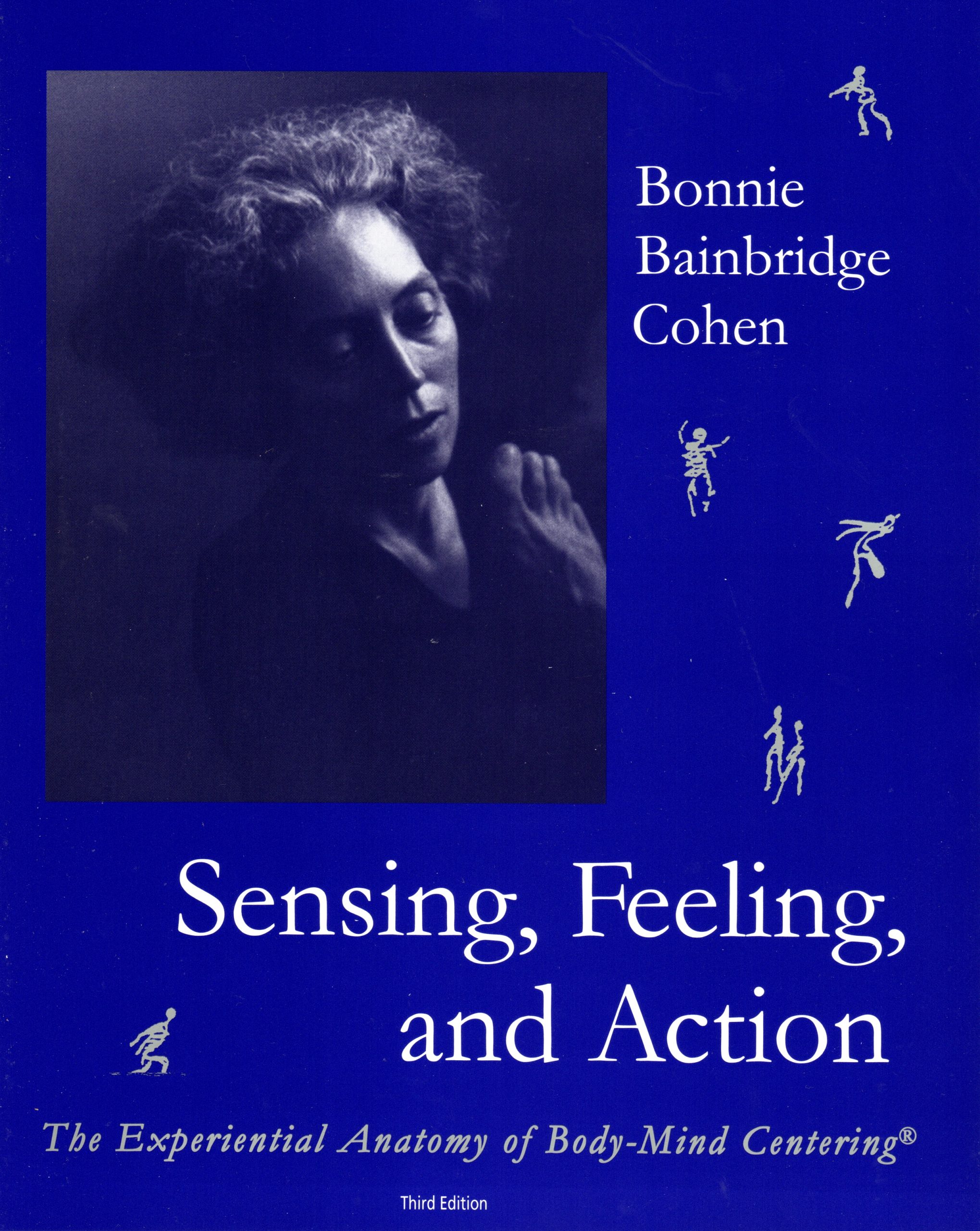 Sensing, Feeling, and Action - Body-Mind Centering®