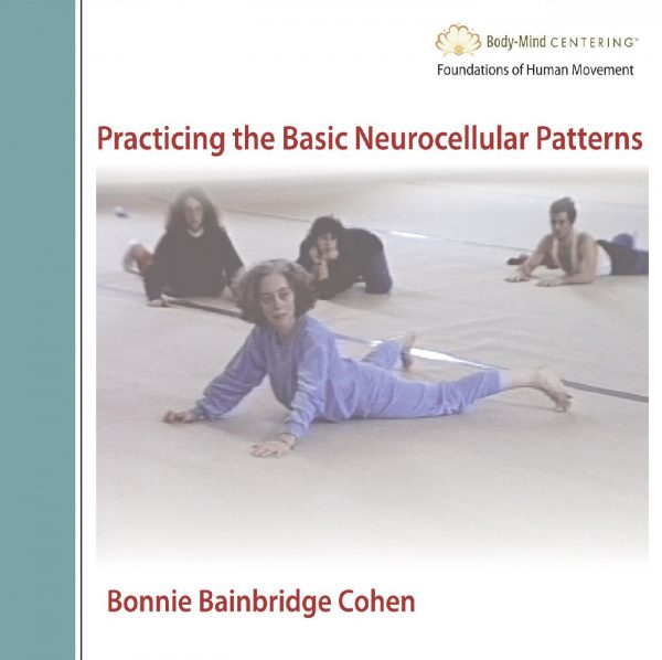 Practicing the Basic Neurocellular Patterns with Bonnie Bainbridge Cohen