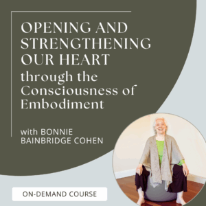 Opening and Strengthening the Heart through the Consciousness of Embodiment (2021 Spring Series)