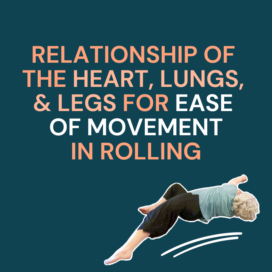 Relationship of the Heart, Lungs, and Legs for Ease of Movement in Rolling