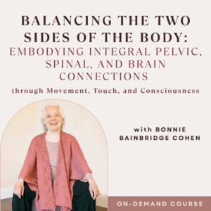 Balancing the Two Sides of the Body: Embodying Integral Pelvic, Spinal, and Brain Connections through Movement, Touch, and Consciousness (2024 Fall Series Part 1 & 2)