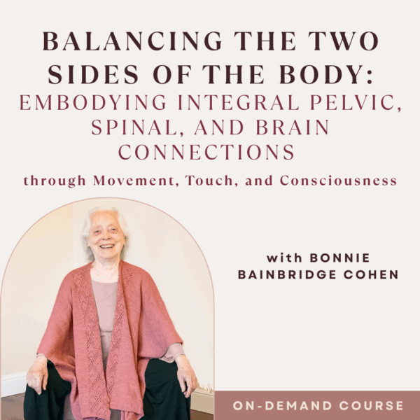 Balancing the Two Sides of the Body: Embodying Integral Pelvic, Spinal, and Brain Connections through Movement, Touch, and Consciousness (2024 Fall Series Part 1 & 2)